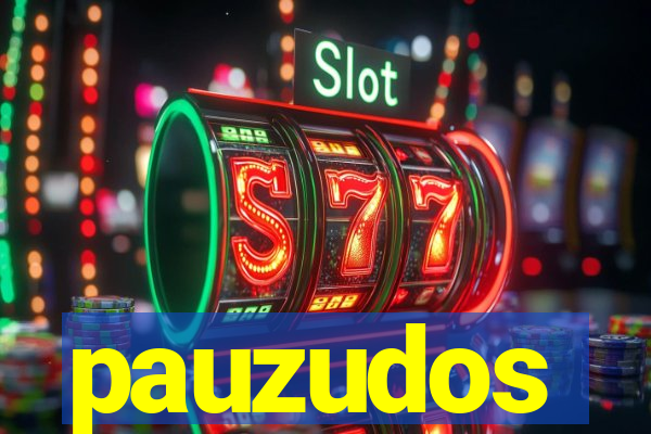 pauzudos