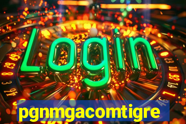 pgnmgacomtigre