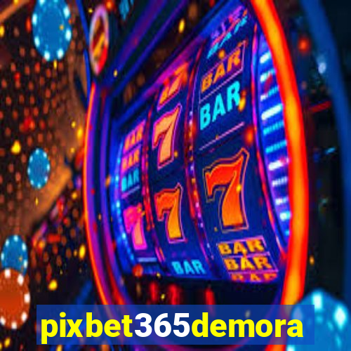 pixbet365demora