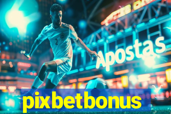 pixbetbonus