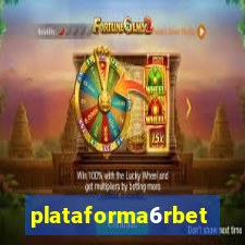 plataforma6rbet