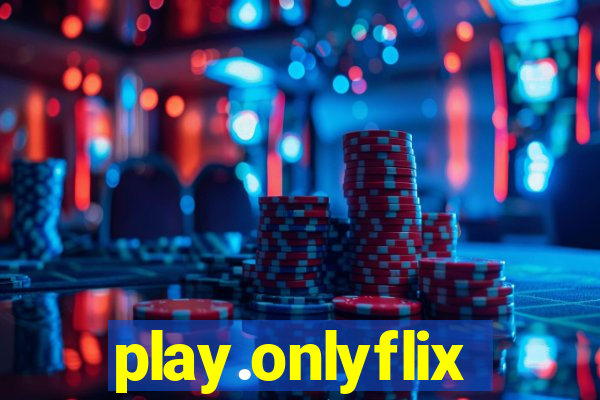 play.onlyflix