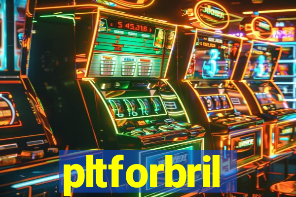 pltforbril