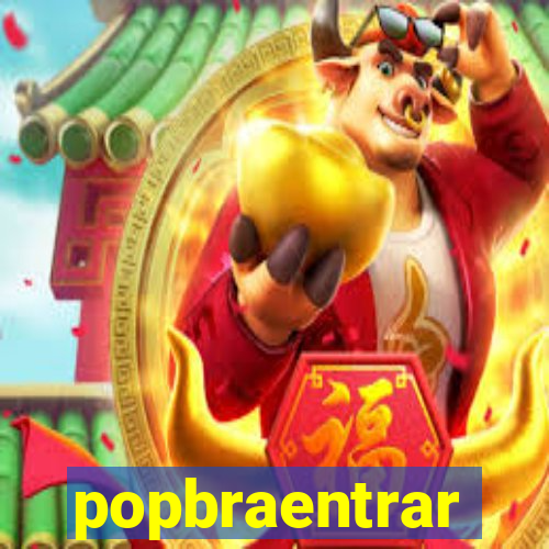 popbraentrar