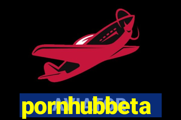 pornhubbeta