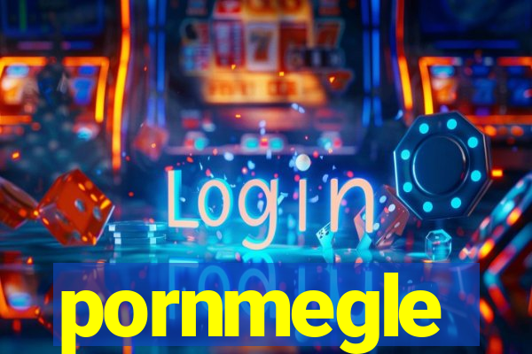 pornmegle