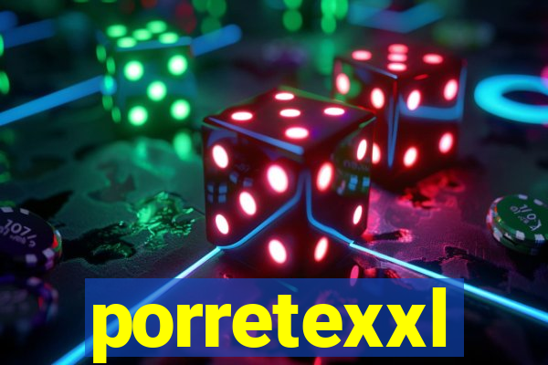 porretexxl