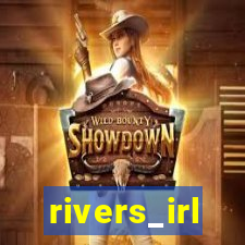 rivers_irl