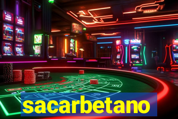 sacarbetano