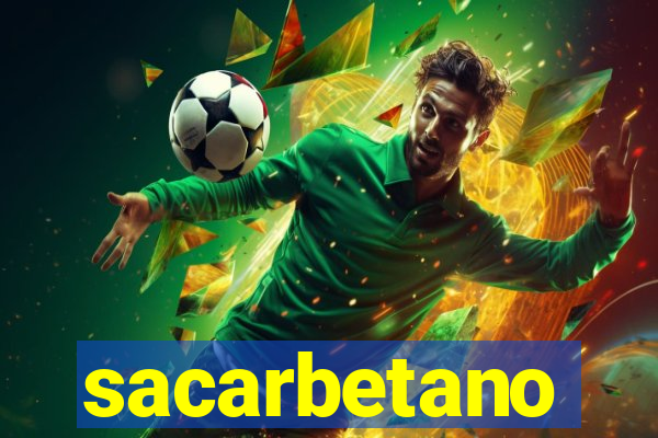 sacarbetano