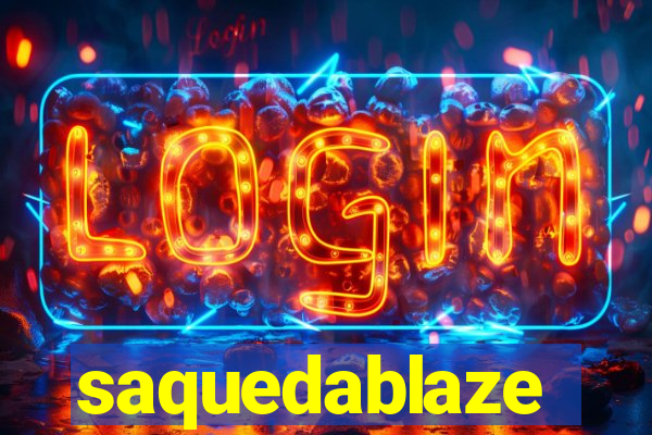 saquedablaze