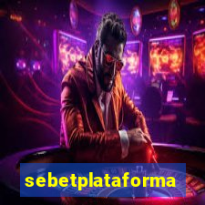 sebetplataforma