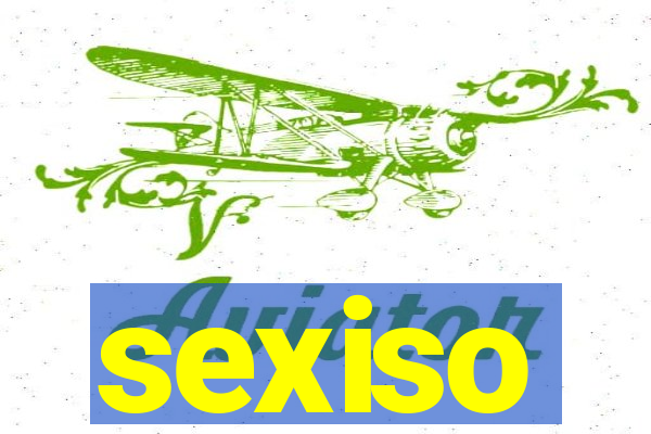 sexiso