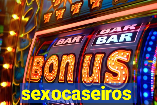 sexocaseiros