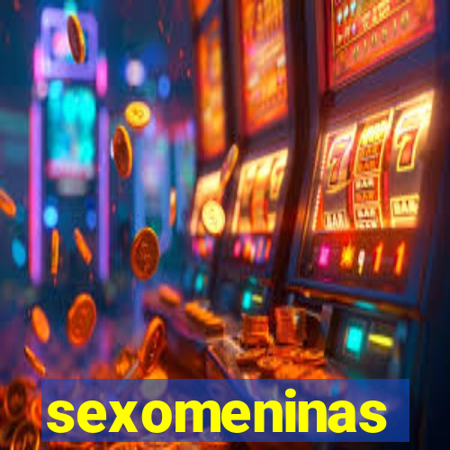 sexomeninas