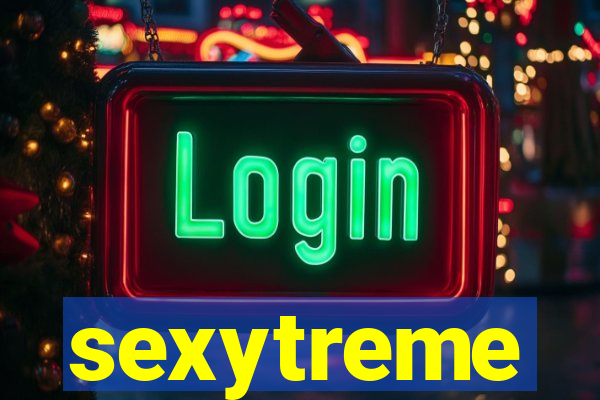 sexytreme