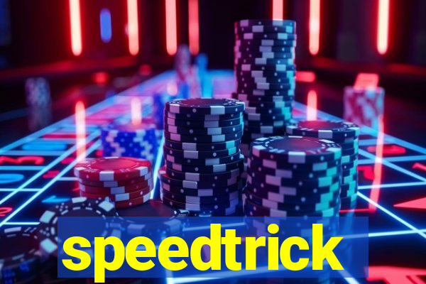 speedtrick