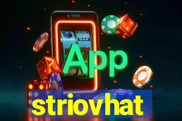 striovhat