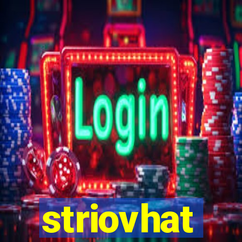 striovhat