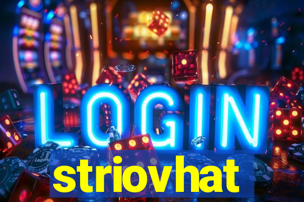 striovhat