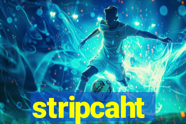 stripcaht