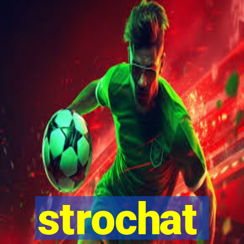 strochat