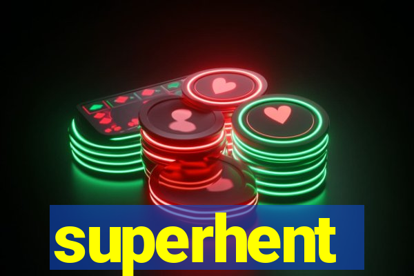 superhent