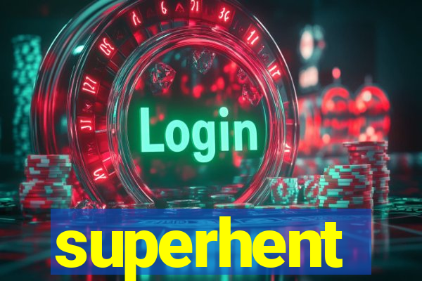 superhent