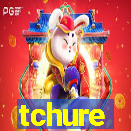 tchure