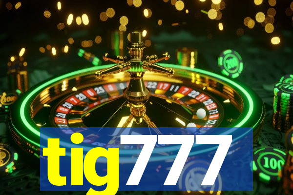 tig777