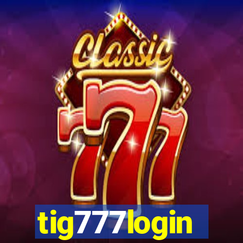 tig777login