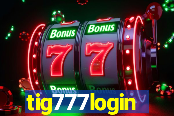 tig777login