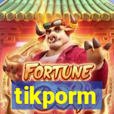 tikporm