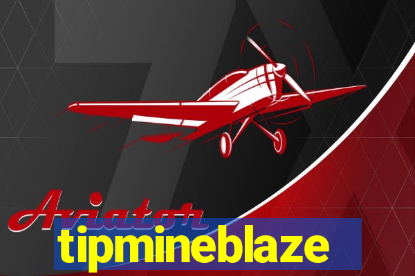 tipmineblaze