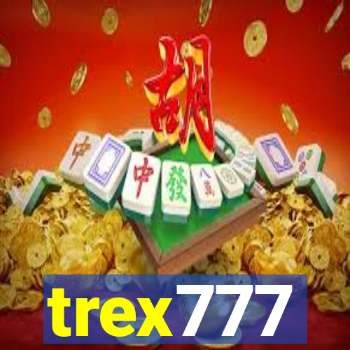 trex777