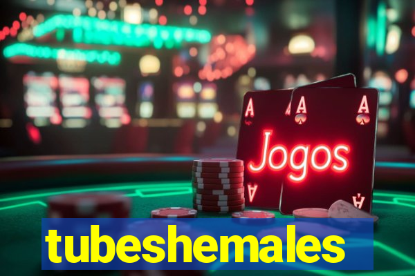 tubeshemales