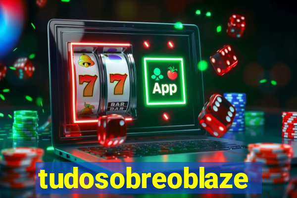 tudosobreoblaze