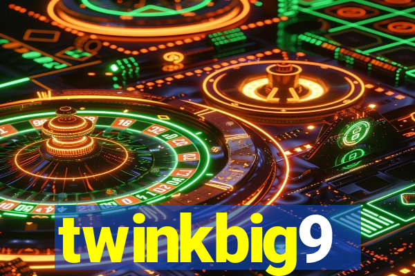 twinkbig9