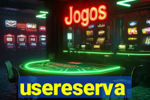 usereserva