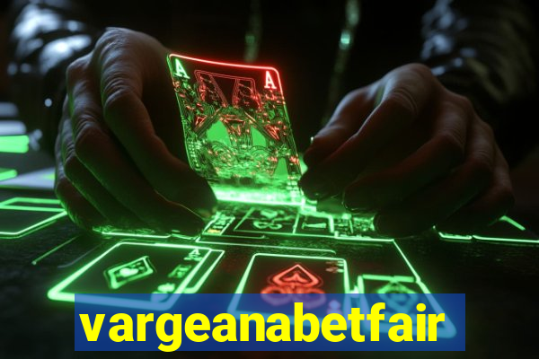 vargeanabetfair