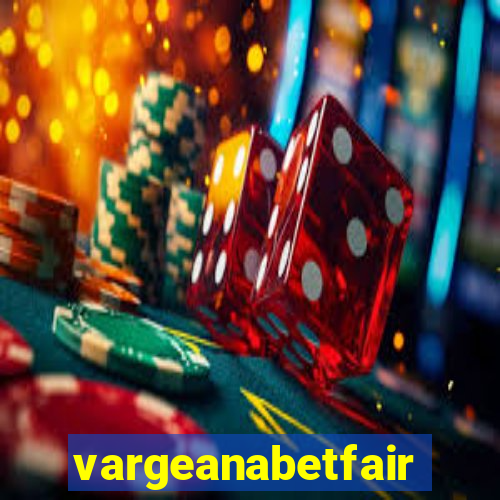 vargeanabetfair