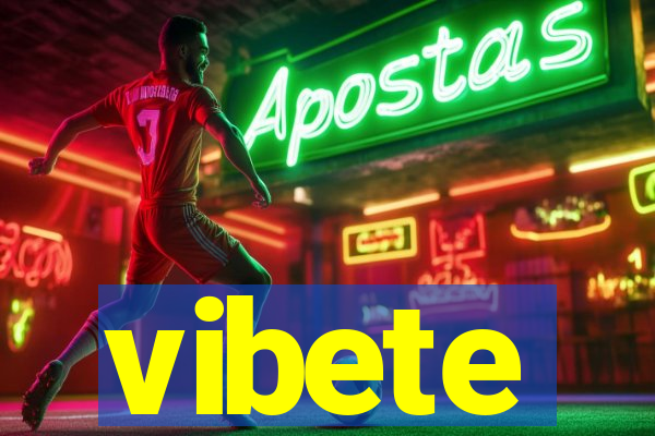 vibete