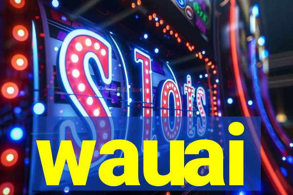 wauai