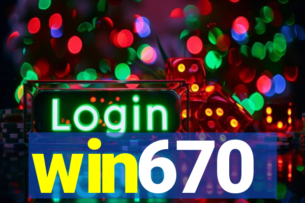 win670