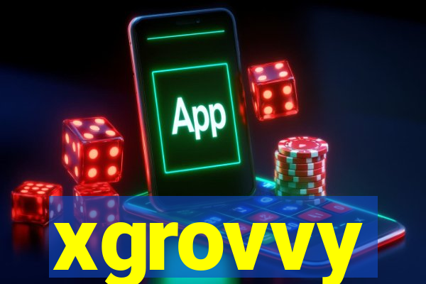 xgrovvy