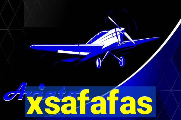 xsafafas