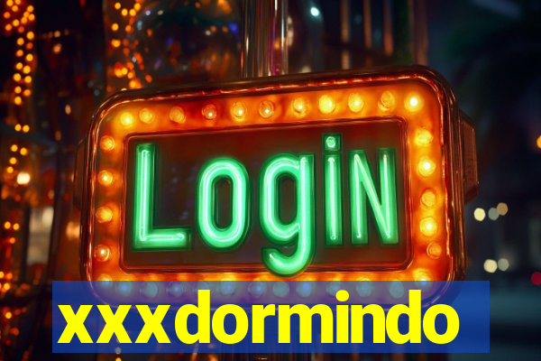 xxxdormindo