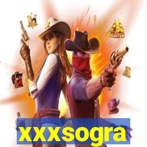 xxxsogra