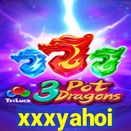 xxxyahoi